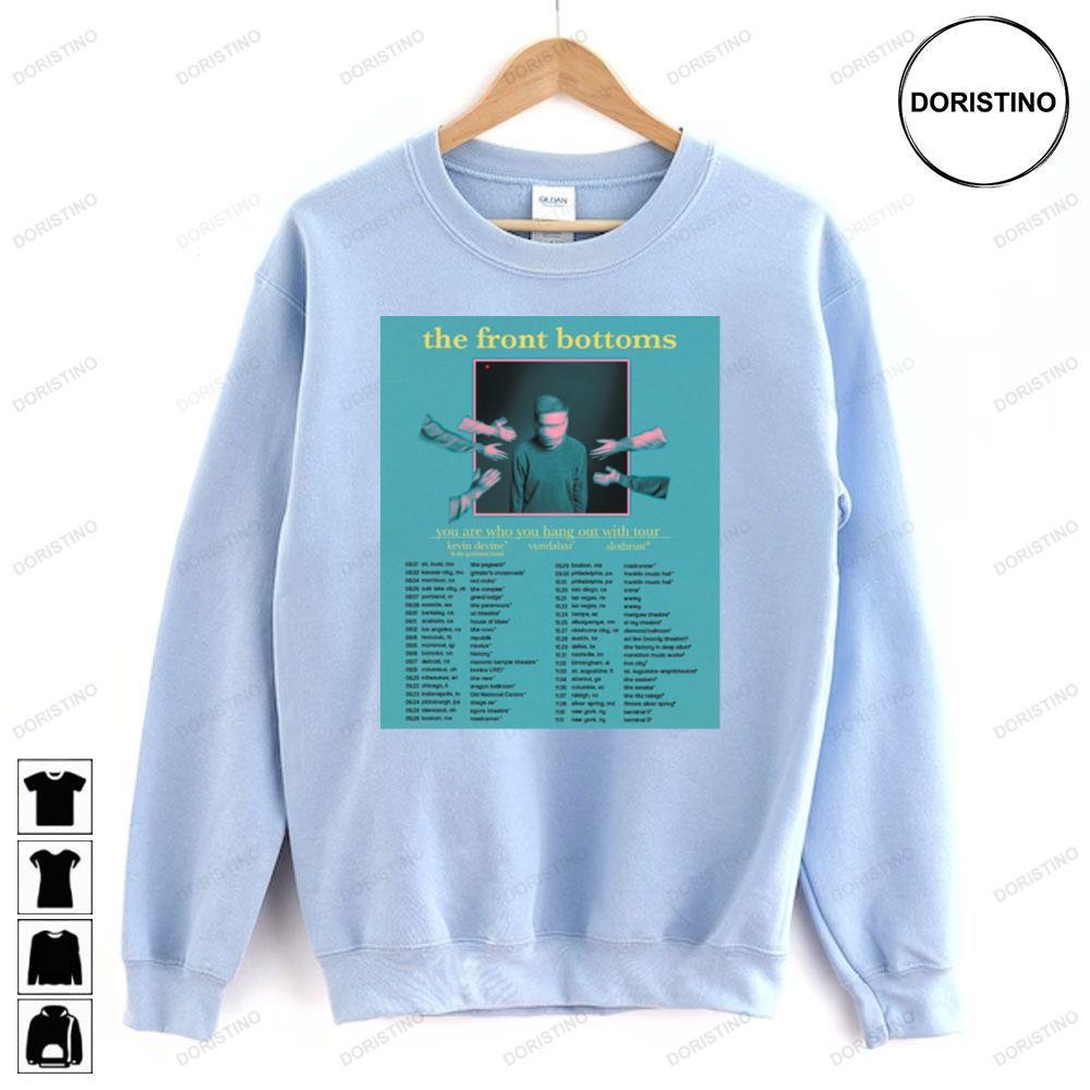 The Front Bottoms You Are Who You Hang Out With 2023 Tour 2 Doristino Sweatshirt Long Sleeve Hoodie