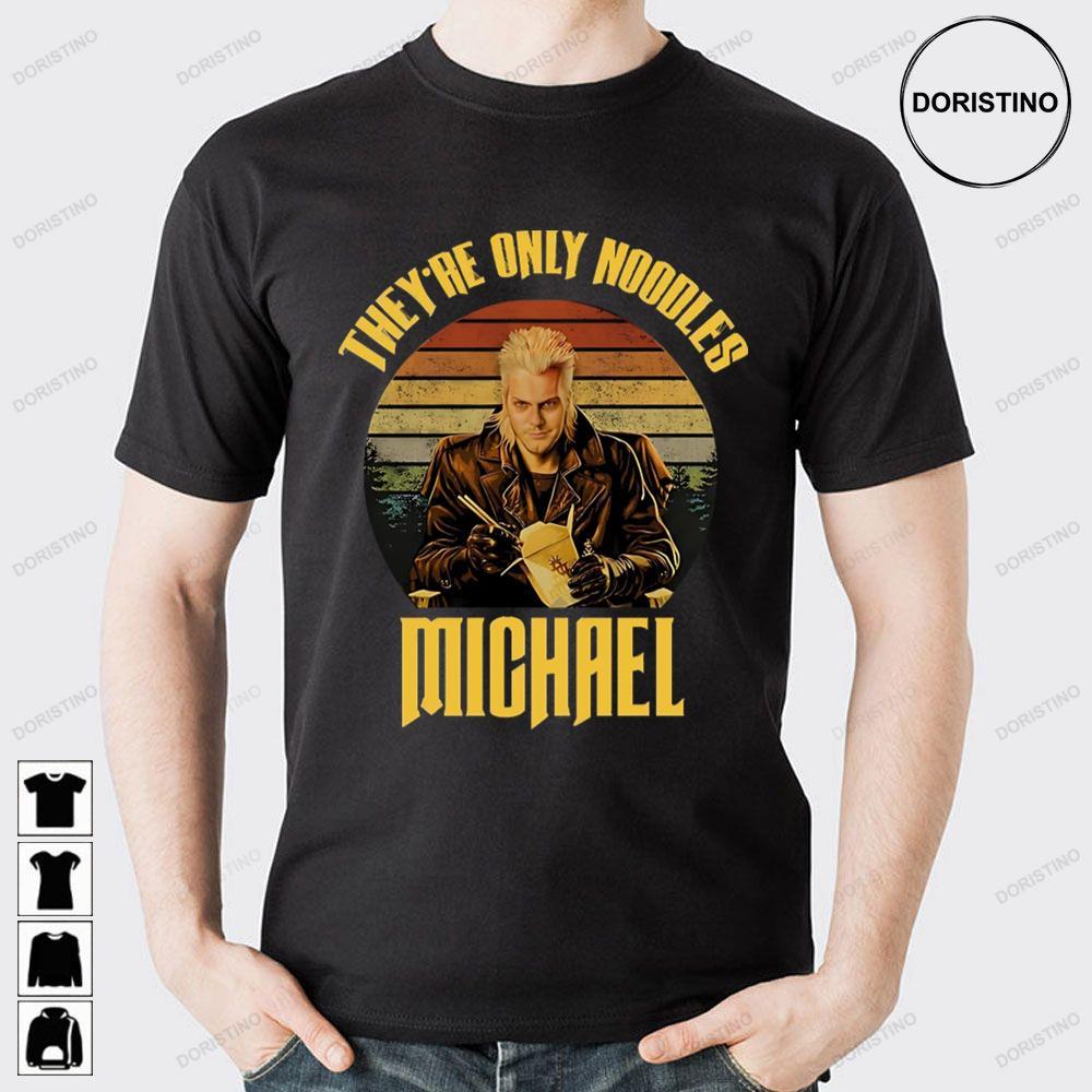 They Are Only Noodles Michael The Lost Boys 2 Doristino Hoodie Tshirt Sweatshirt