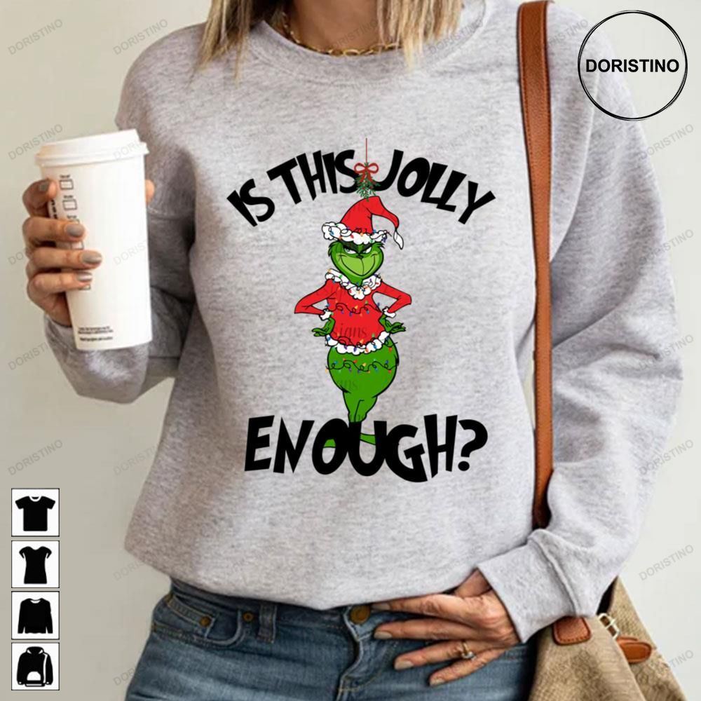 Is This Jolly Enough The Grinch Xmas Christmas Limited Edition T-shirts