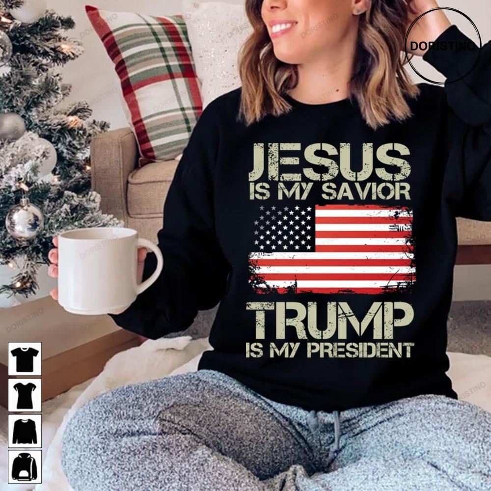 Jesus Is My Savior Trump Is My President Limited Edition T-shirts