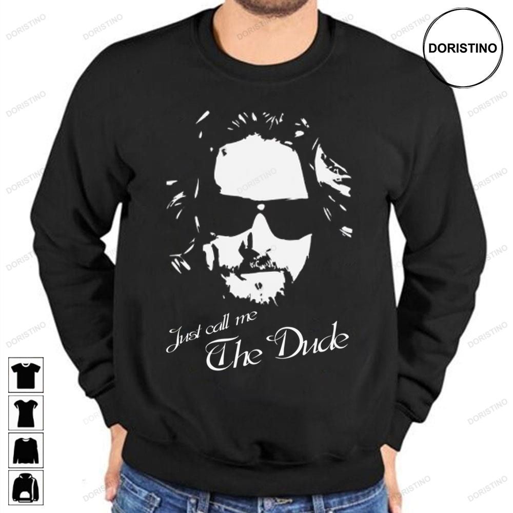 Just Call Me The Dude Awesome Shirts