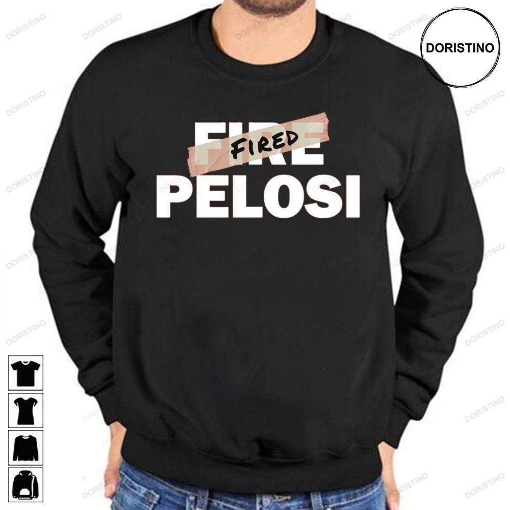 Nancy Pelosi Has Been Fired Awesome Shirts