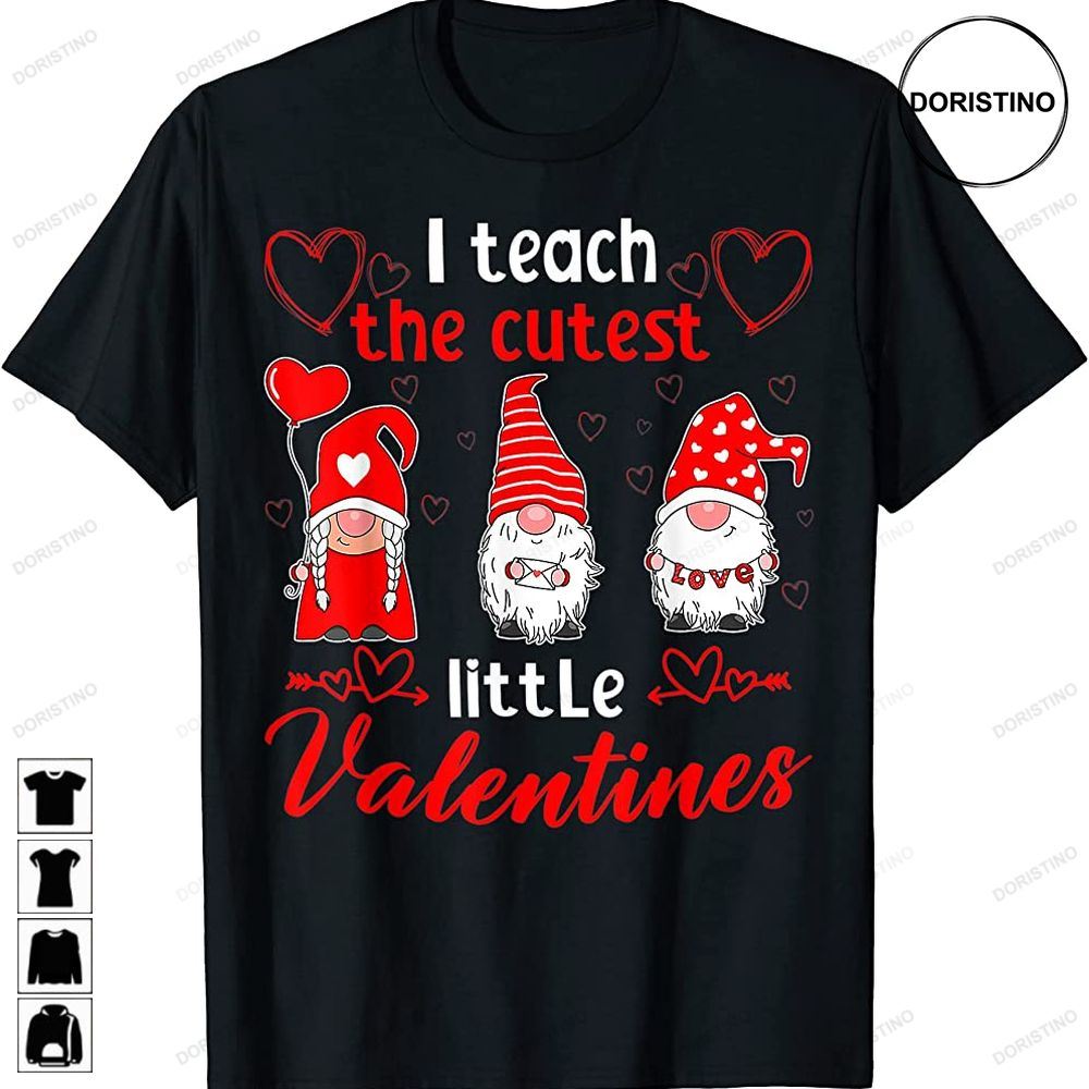 I Teach The Cutest Little Valentines Gnome Teachers Limited Edition T-shirts