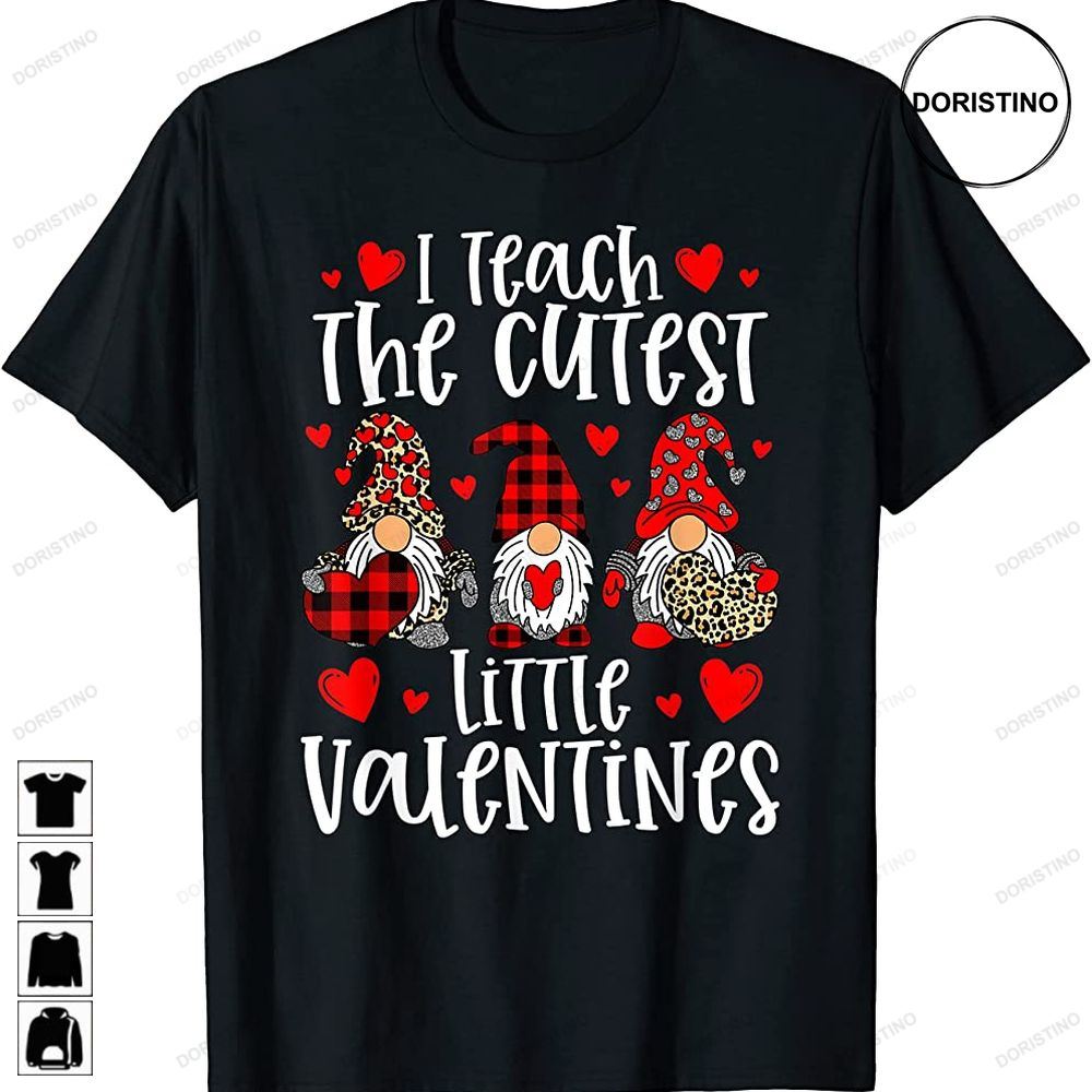 I Teach The Cutest Little Valentines Women Gnome Teachers Limited Edition T-shirts