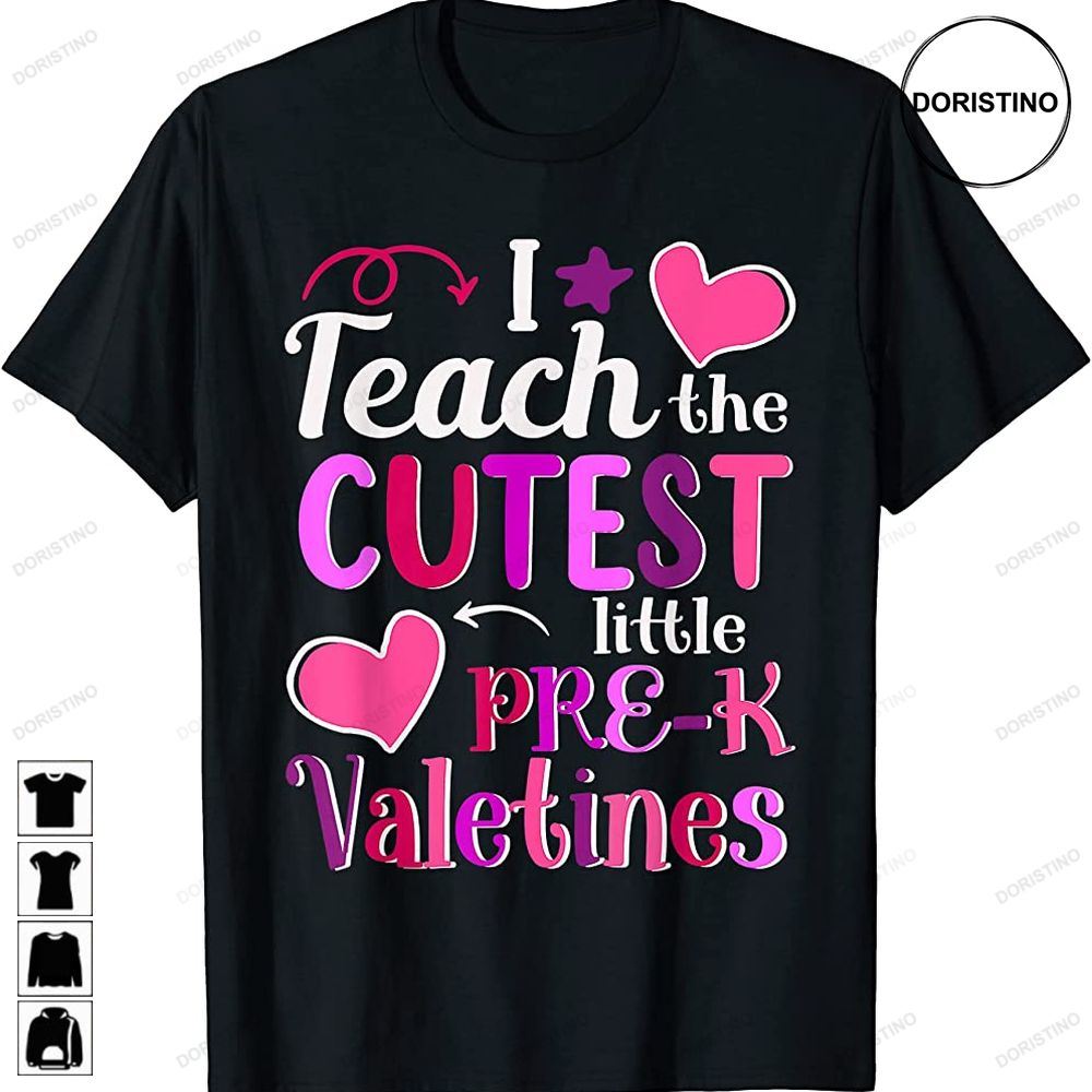 I Teach The Cutest Pre K Valentines Day Teacher Woman Gifts Limited Edition T-shirts