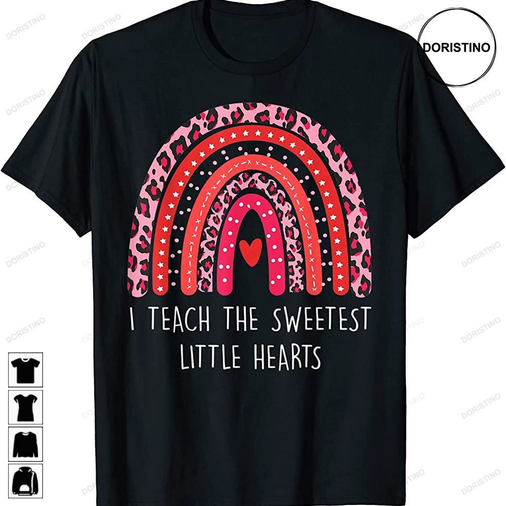 I Teach The Sweetest Little Hearts Rainbow Valentines Day Trending Style