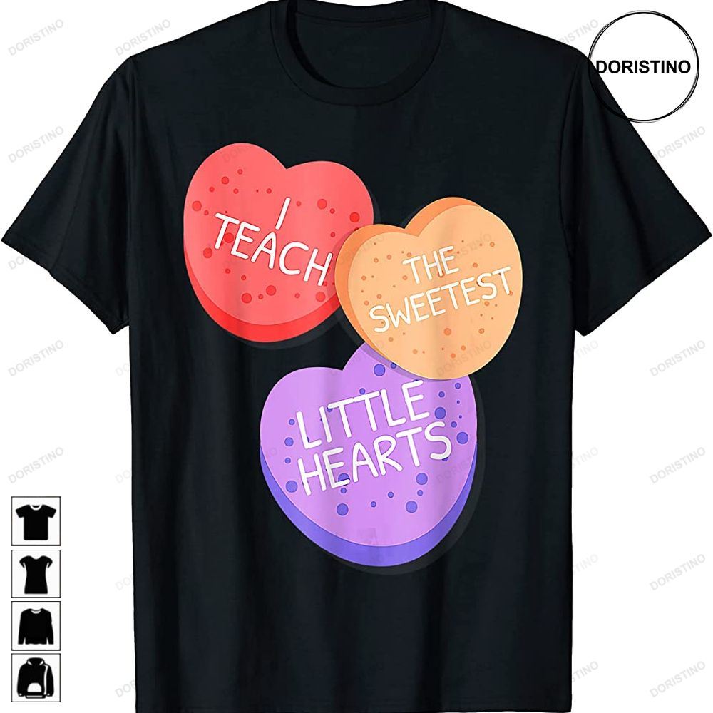 I Teach The Sweetest Little Hearts Valentine Day Teacher Awesome Shirts