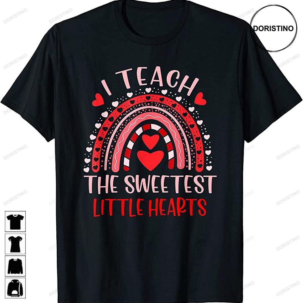 I Teach The Sweetest Valentines Hearts Rainbow Teacher Limited Edition T-shirts