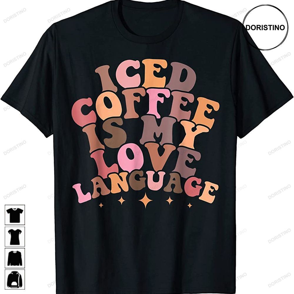 Iced Coffee Is My Love Language Cute Valentine Present Trending Style