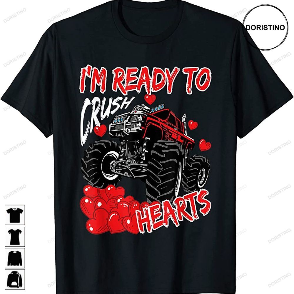 Im Ready To Crush Hearts Monster Truck Valentines Day Awesome Shirts