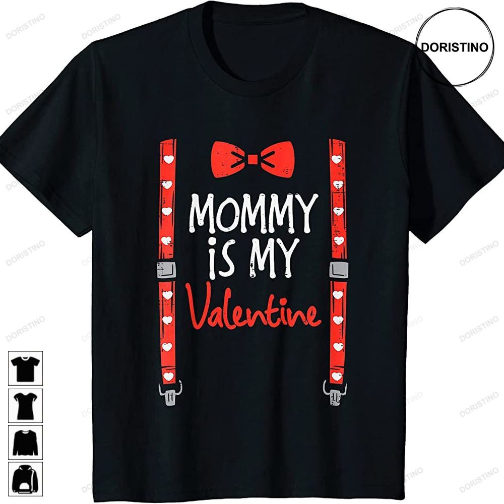 Kids Mommy Is My Valentine Suspenders Valentines Day Toddler Boys Limited Edition T-shirts
