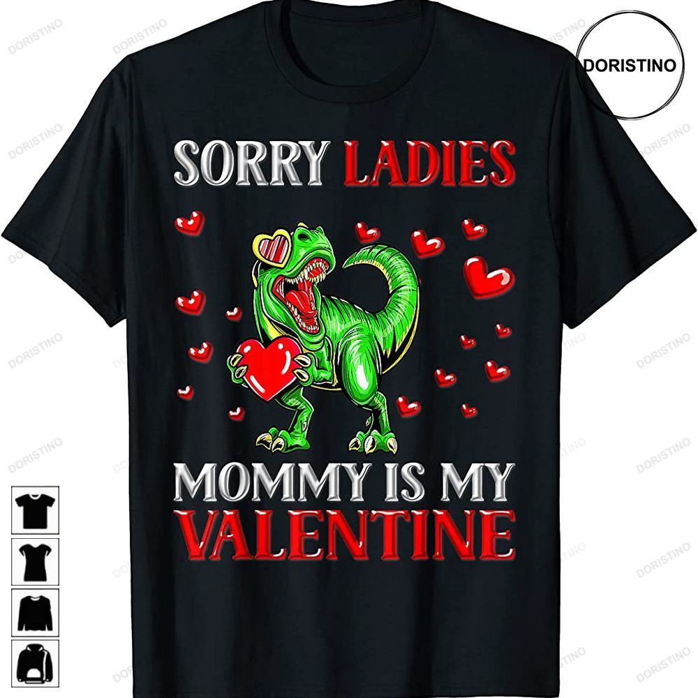Kids Sorry Ladies Mommy Is My Valentine Boys Valentines Day Limited Edition T-shirts