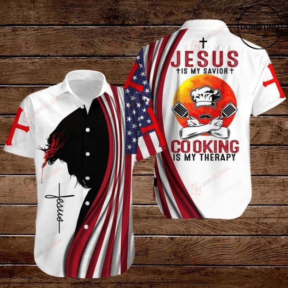 American Flags Cross 4th Of July Independence Day Jesus Is My Savior Cooking Is My Therapy Limited Edition Hawaiian Shirt