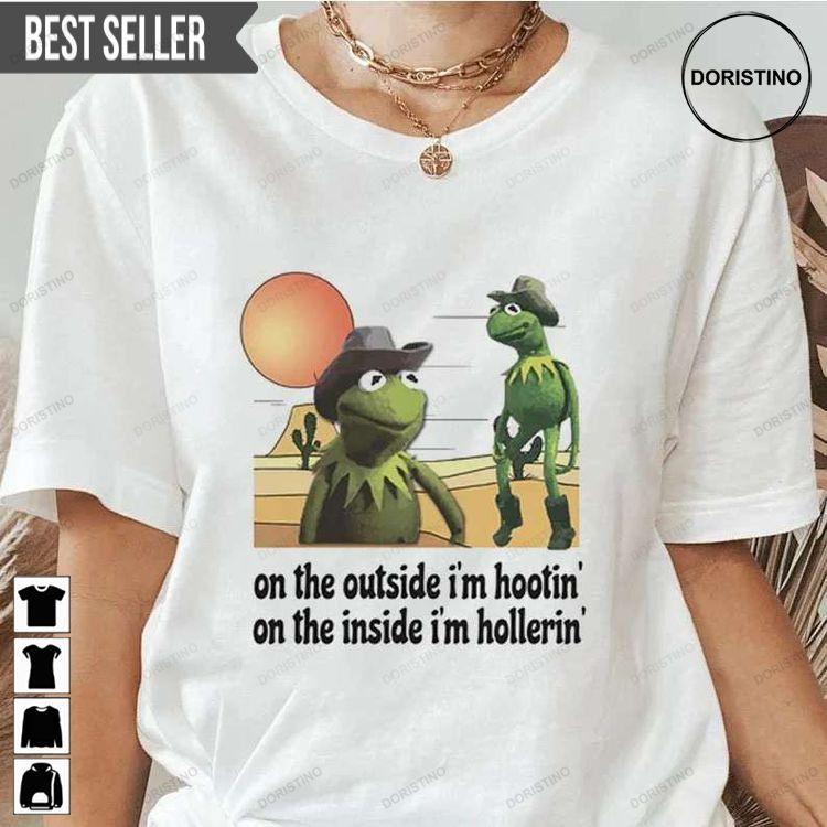 Kermit Hootin And Hollerin On The Outside Im Hootin Hoodie Tshirt Sweatshirt