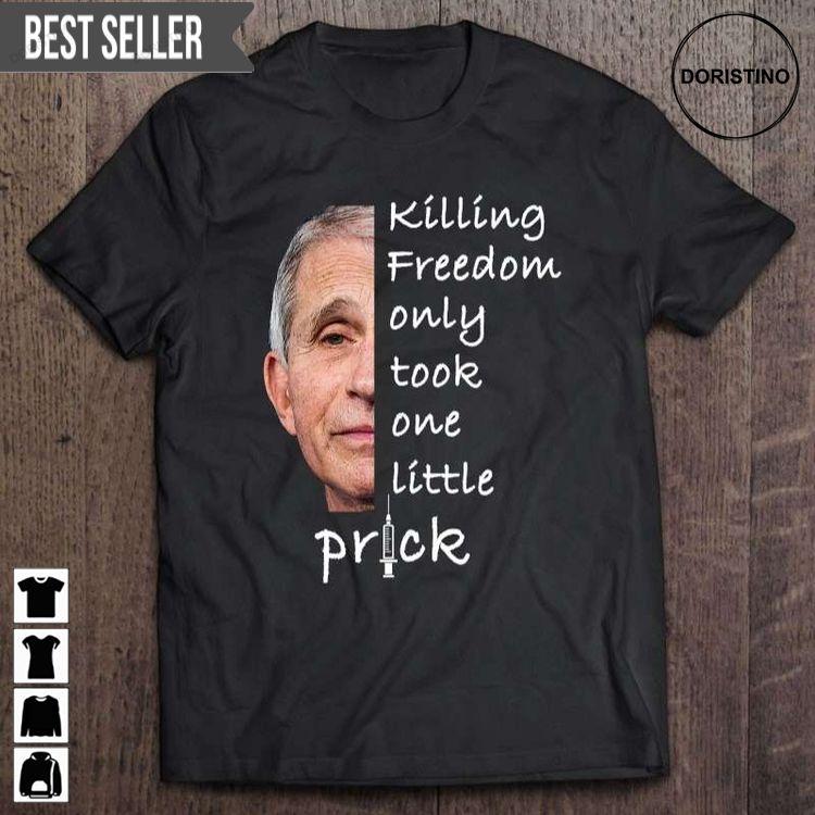 Killing Freedom Only Took One Little Prick Fauci Ouchie Hoodie Tshirt Sweatshirt