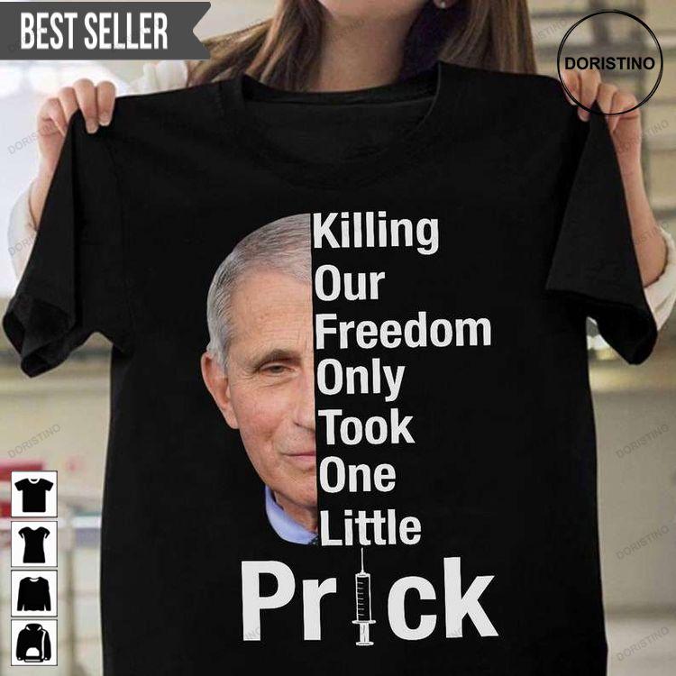 Killing Freedom Only Took One Little Prick Hoodie Tshirt Sweatshirt