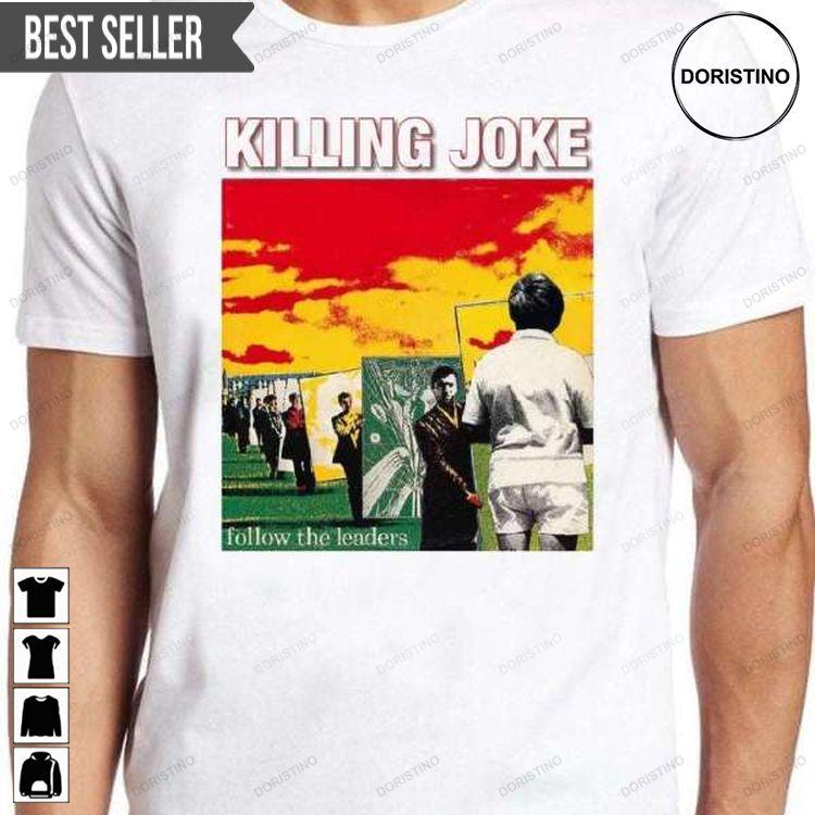 Killing Joke Follow The Leaders Hoodie Tshirt Sweatshirt