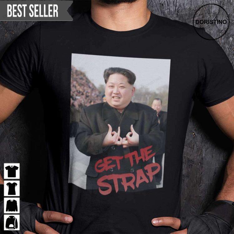 Kim Jong Un Blood Get The Strap Unisex Hoodie Tshirt Sweatshirt
