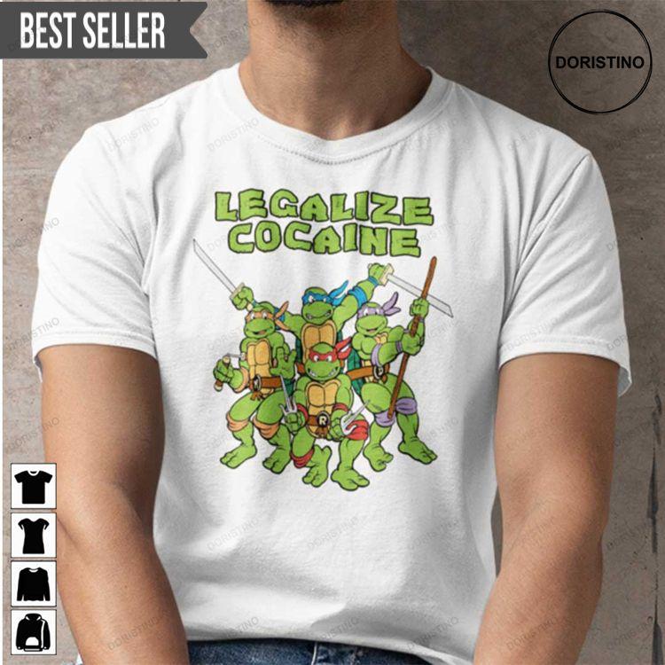 Legalize Cocaine Mutant Ninja Turtles Unisex Tshirt Sweatshirt Hoodie