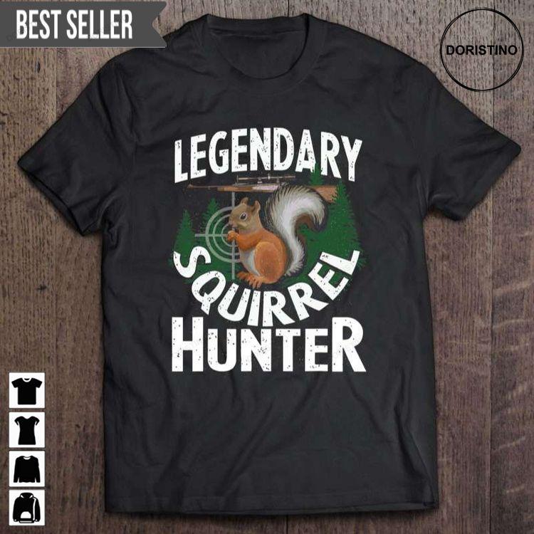 Legendary Squirrel Hunter Funny Hunting Forest Animal Dad Fathers Day Unisex Hoodie Tshirt Sweatshirt