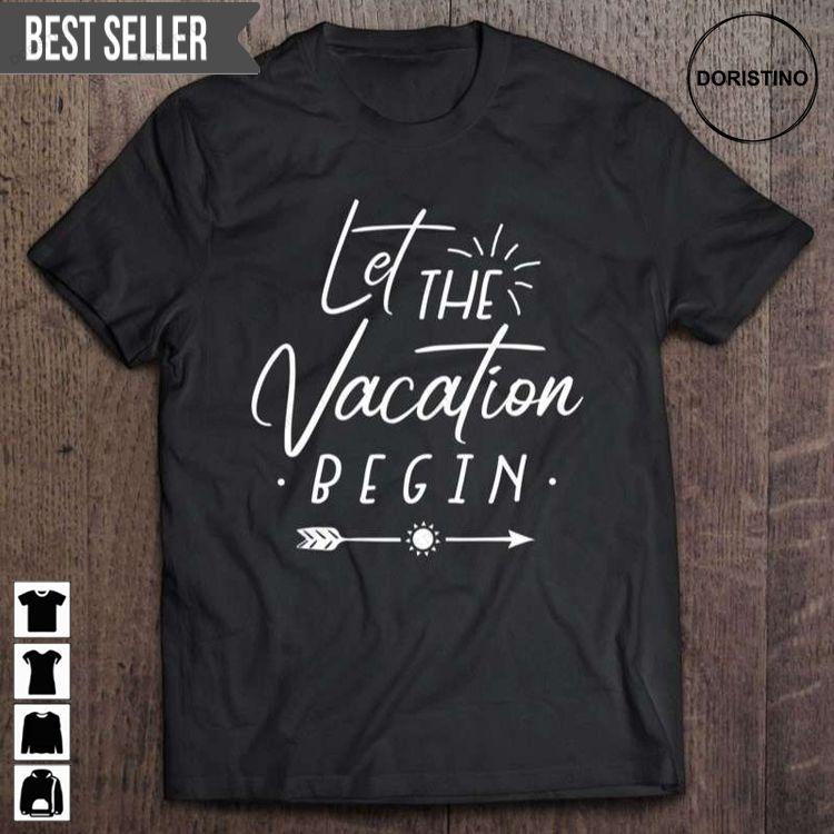 Let The Vacation Begin Summer Beach Unisex Hoodie Tshirt Sweatshirt