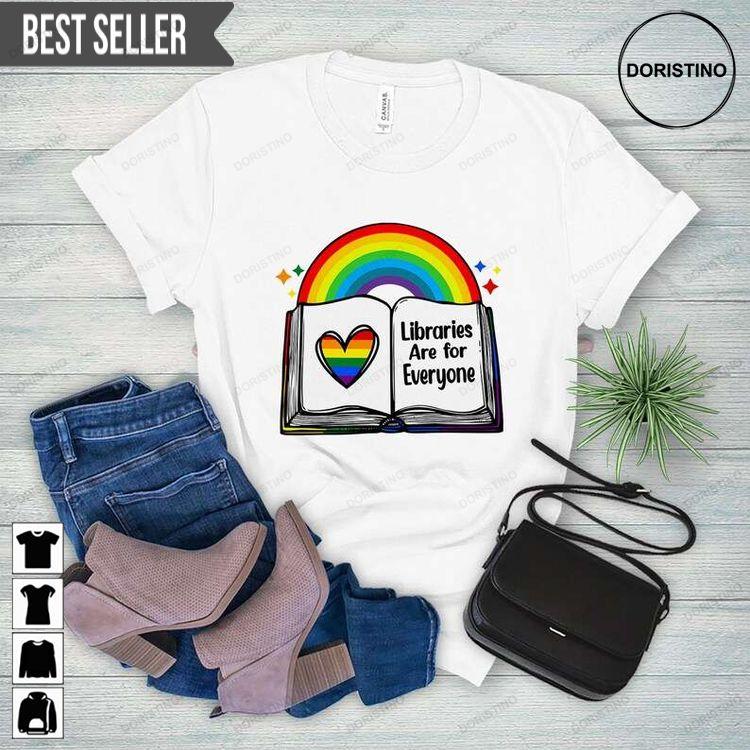 Libraries Are For Everyone Lgbt Gay Pride Tshirt Sweatshirt Hoodie