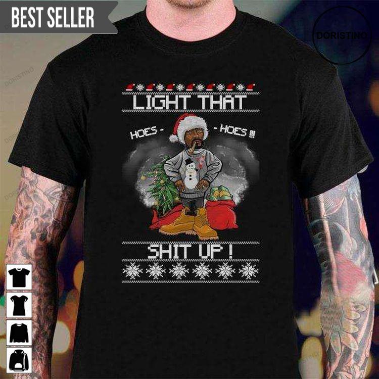 Light That Shit Up Snoop Dogg Ugly For Men And Women Tshirt Sweatshirt Hoodie