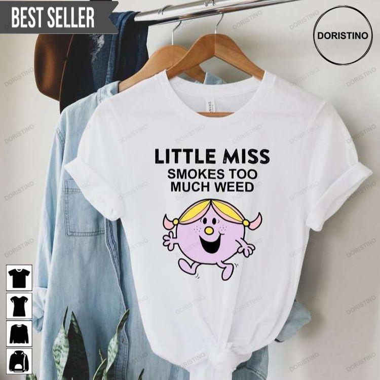 Little Miss Smokes Too Much Weed Hoodie Tshirt Sweatshirt