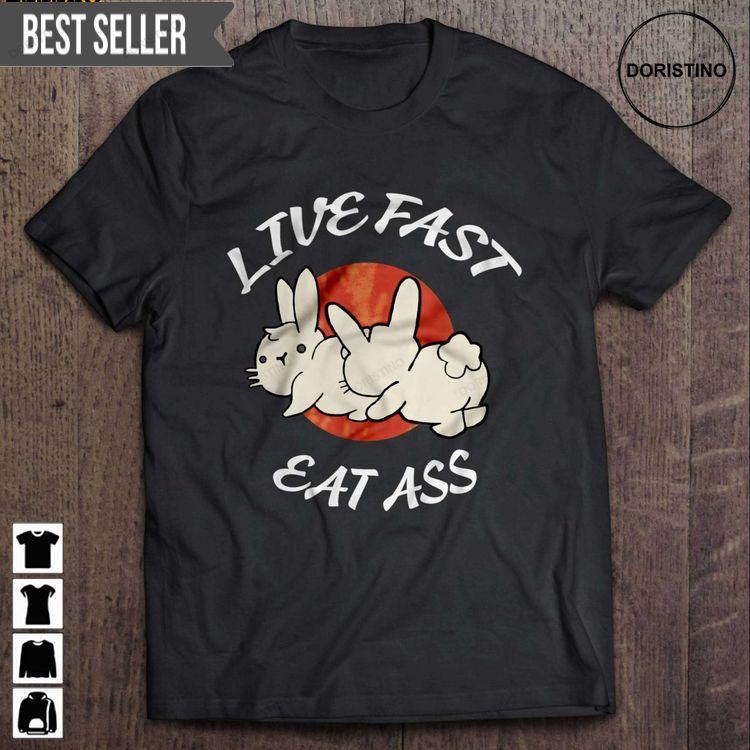 Live Fast Eat Ass Funny Bunny Short Sleeve Sweatshirt Long Sleeve Hoodie