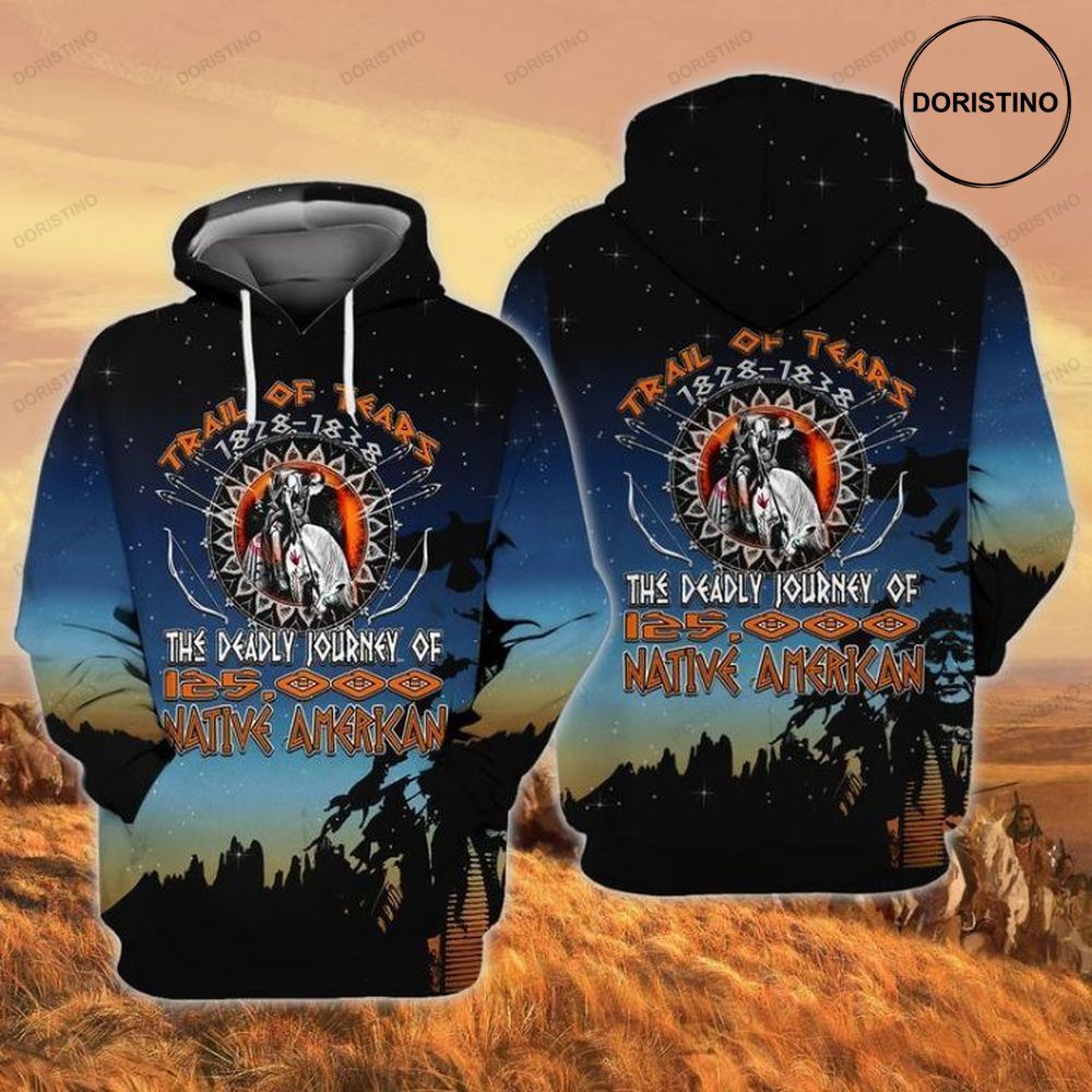 Trail Of Tears 1828 1838 The Deadly Journey Of 125000 Native American Limited Edition 3d Hoodie