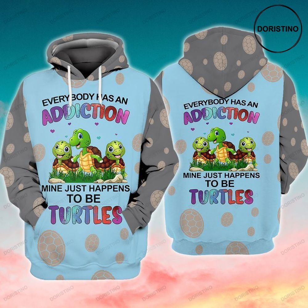 Turtle Everybody Has An Addiction Mine Just Happens To Be Turtle For Men Amd Women All Over Print Hoodie