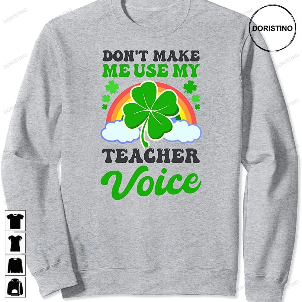 Use My Teacher Voice Design St Patricks Teacher Awesome Shirts