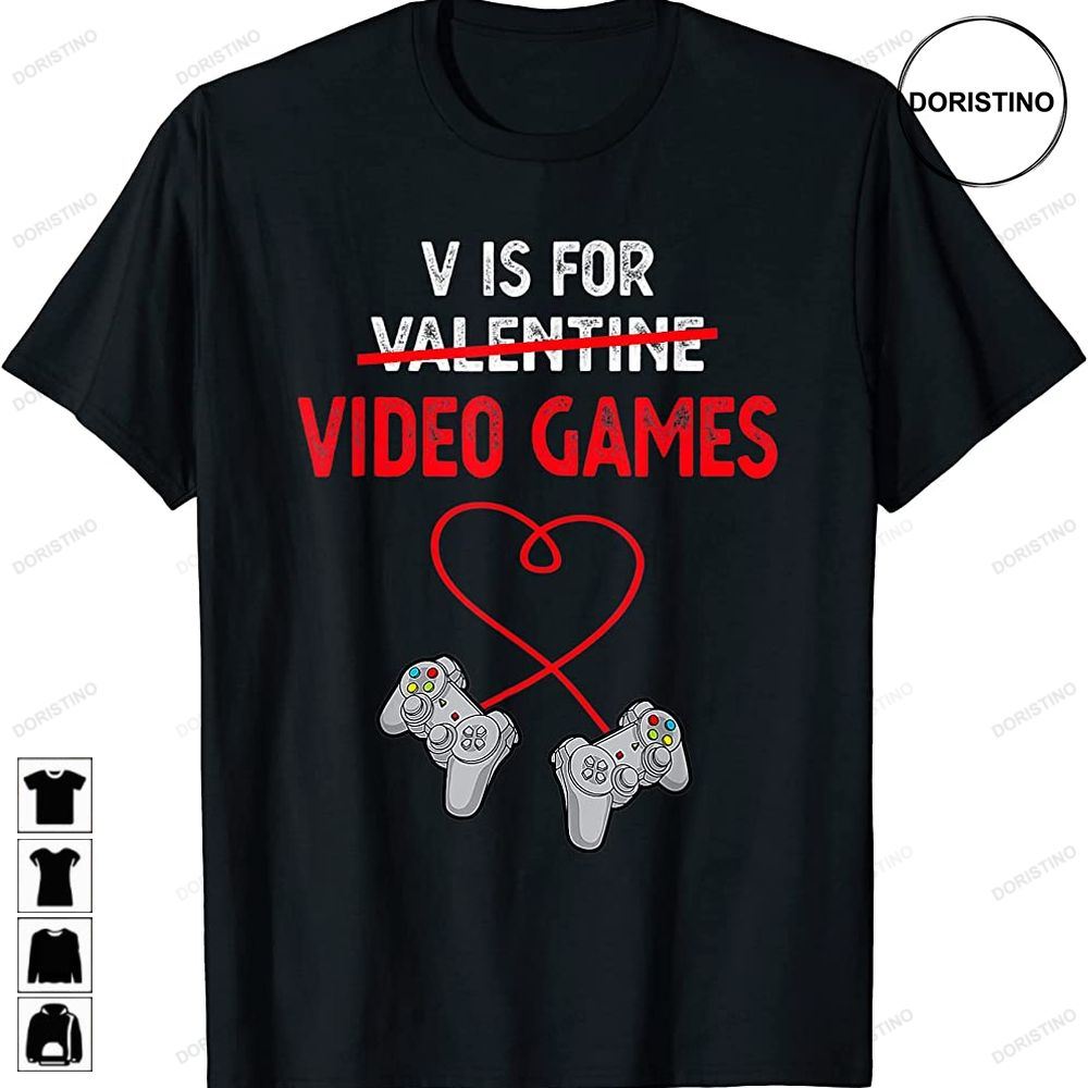 V Is For Valentine Video Games Gift For Gamers Boy Or Girl Limited Edition T-shirts