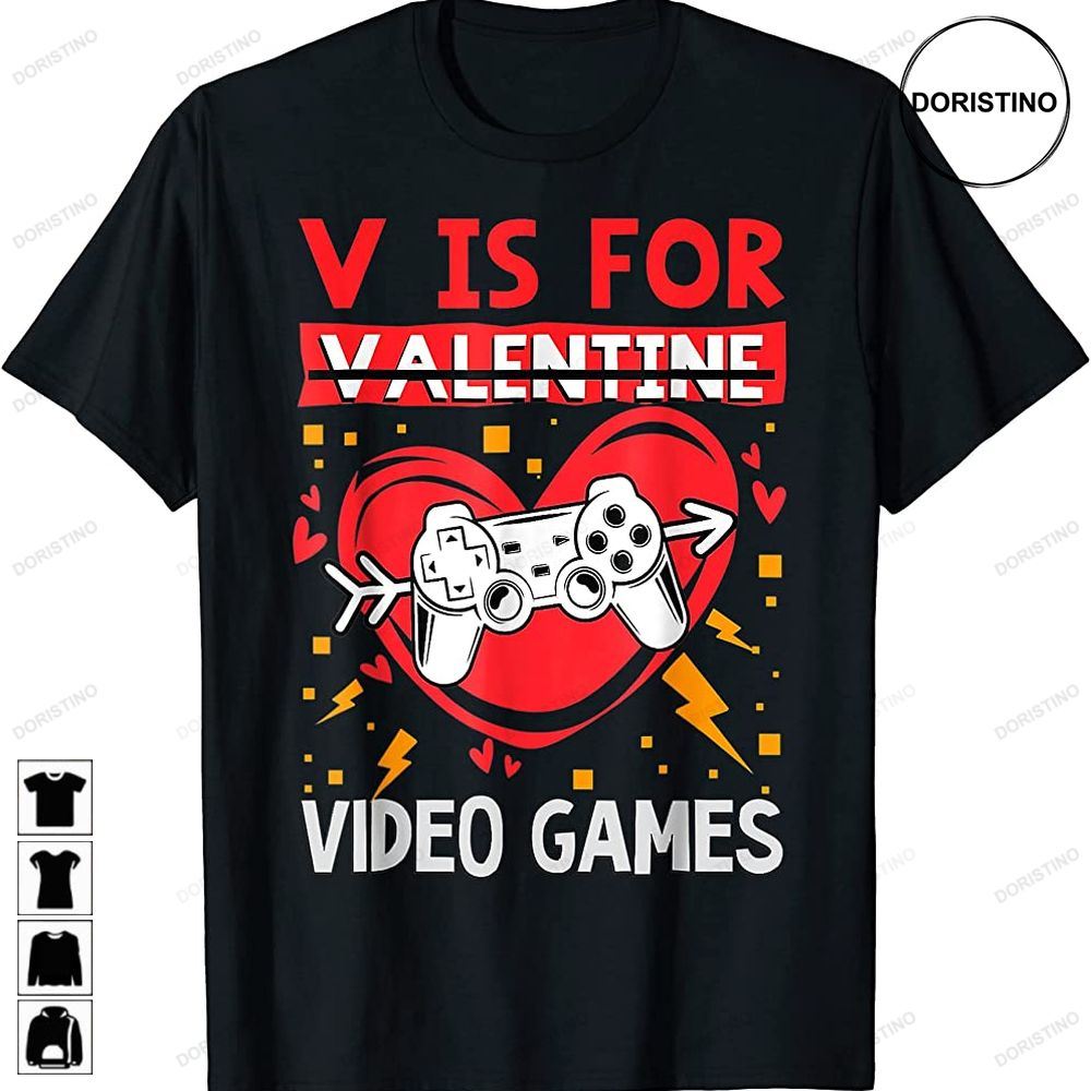 V Is For Video Games Funny Anti Valentines Day Gamer Awesome Shirts