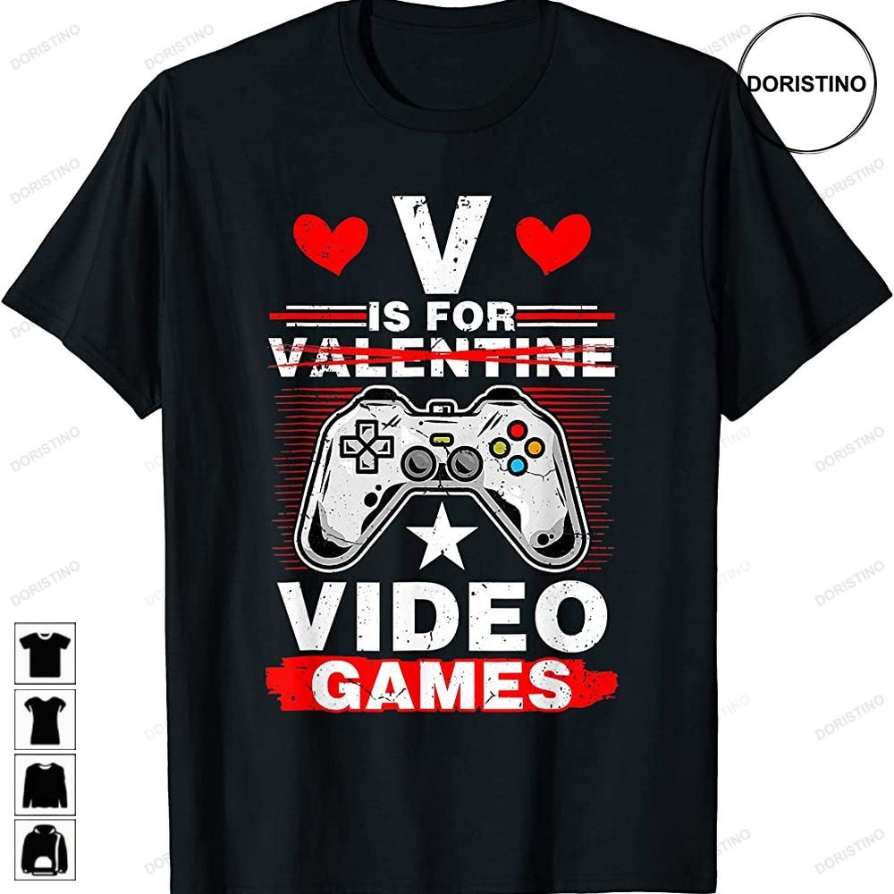 V Is For Video Games Funny Anti Valentines Gifts For Gamer Limited Edition T-shirts