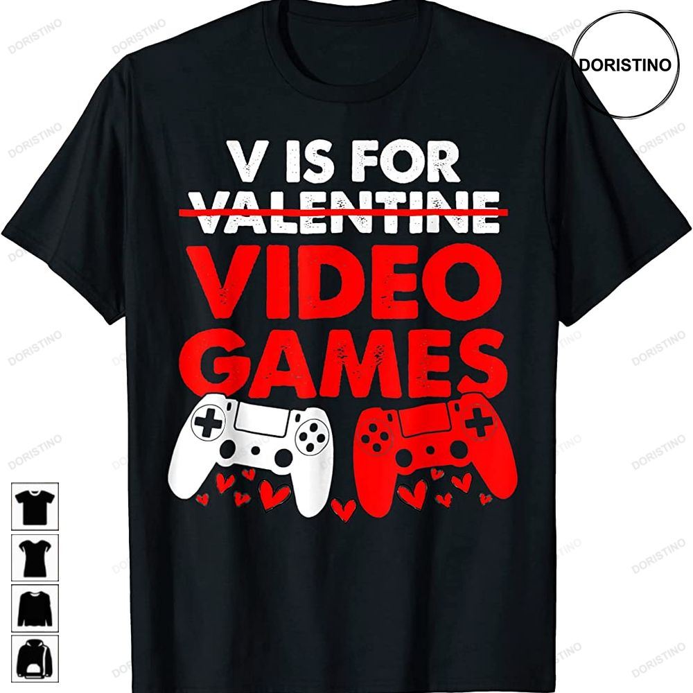 V Is For Video Games Funny Valentines Day Gamer Boy Men Girl Limited Edition T-shirts