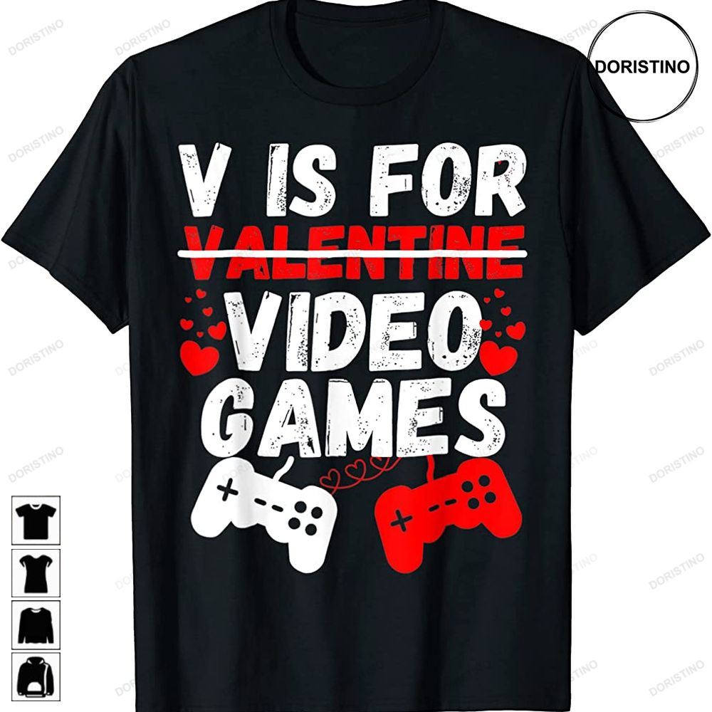 V Is For Video Games Funny Valentines Day Gamer Boy Men Kids Awesome Shirts