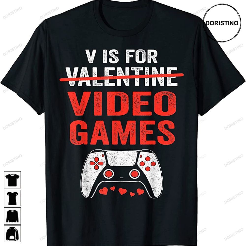 V Is For Video Games Funny Valentines Day Gamer Boys Men Awesome Shirts