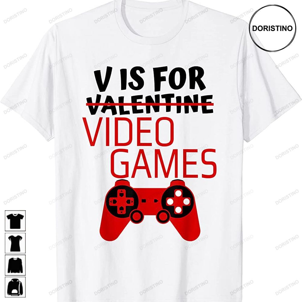 V Is For Video Games Funny Valentines Day Gamer Men Boy Limited Edition T-shirts