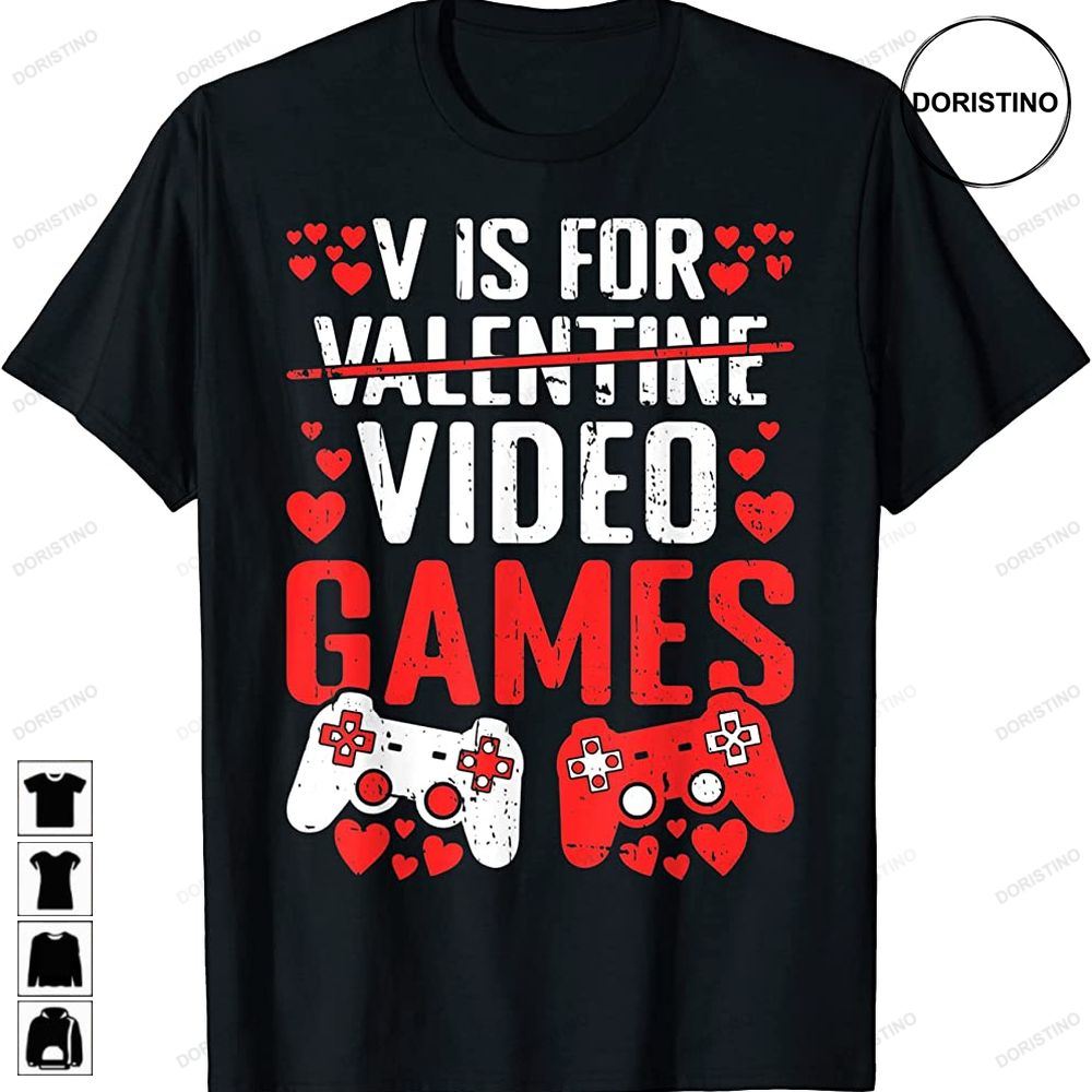 V Is For Video Games Valentines Day Funny Valentine Gaming Awesome Shirts