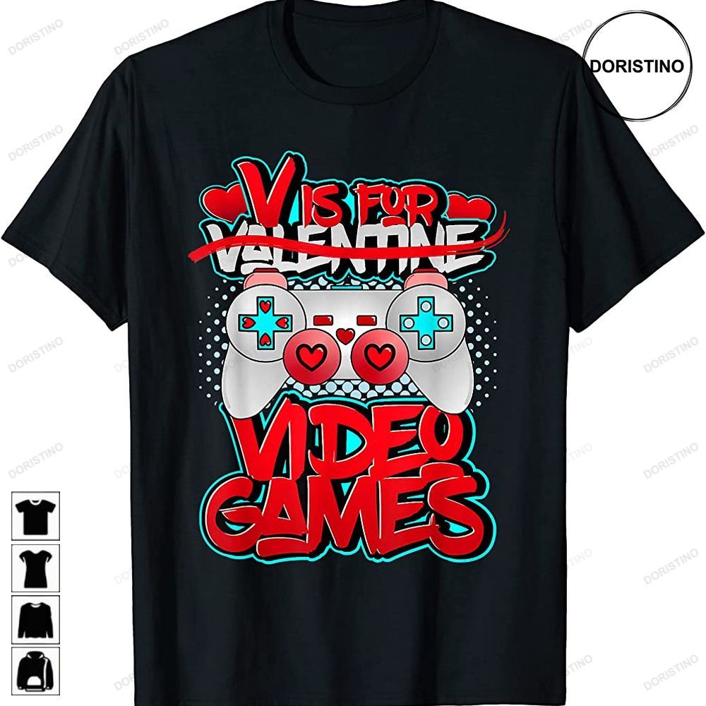 V Is For Video Games Valentines Day Funny Valentine Outfit Awesome Shirts
