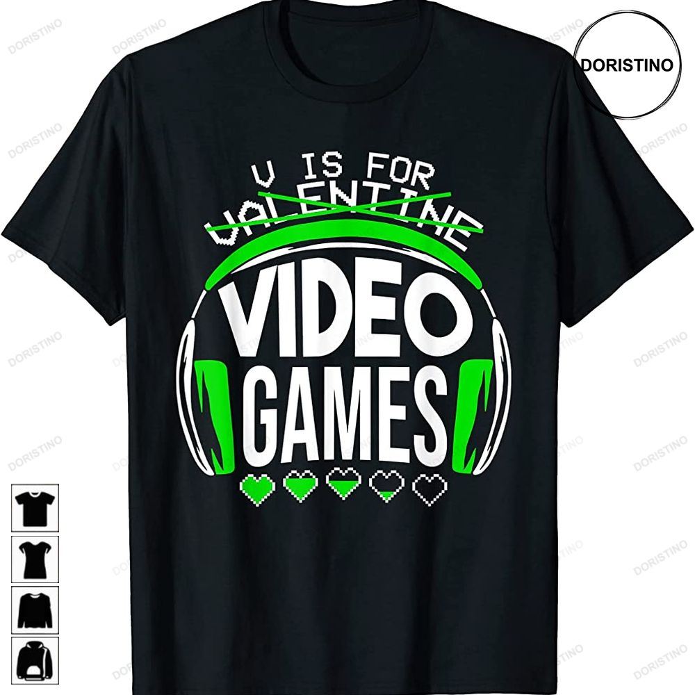 V Is For Video Games Valentines Day Gamer Gaming Gifts Limited Edition T-shirts