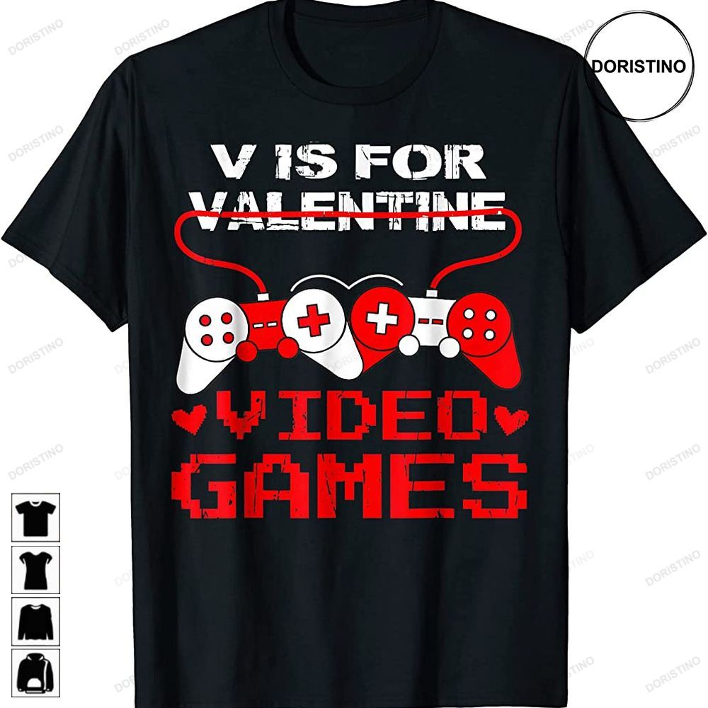 V Is For Video Games Valentines Day Gamer Men Boys Gift Limited Edition T-shirts