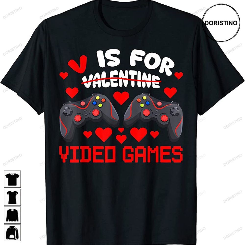 V Is For Video Games Valentines Day Gamer Men N Boys Gift Awesome Shirts