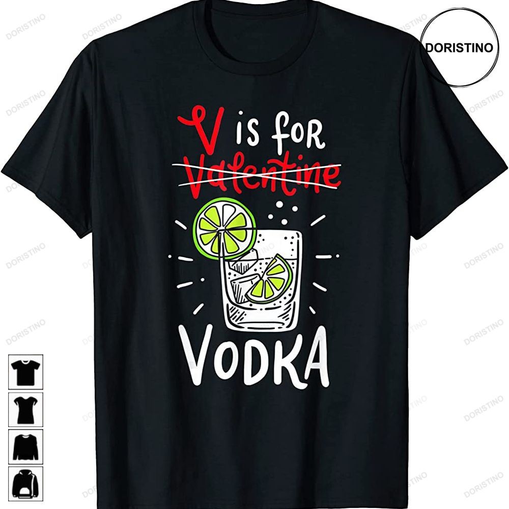 V Is For Vodka Clothing Funny Valentine Day Gift Vodka Lover Trending Style