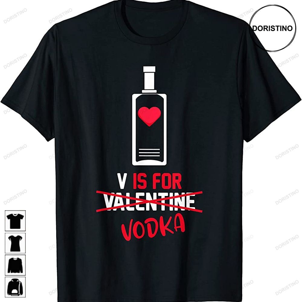 V Is For Vodka Funny Valentines Day Gifts For Vodka Lovers Trending Style
