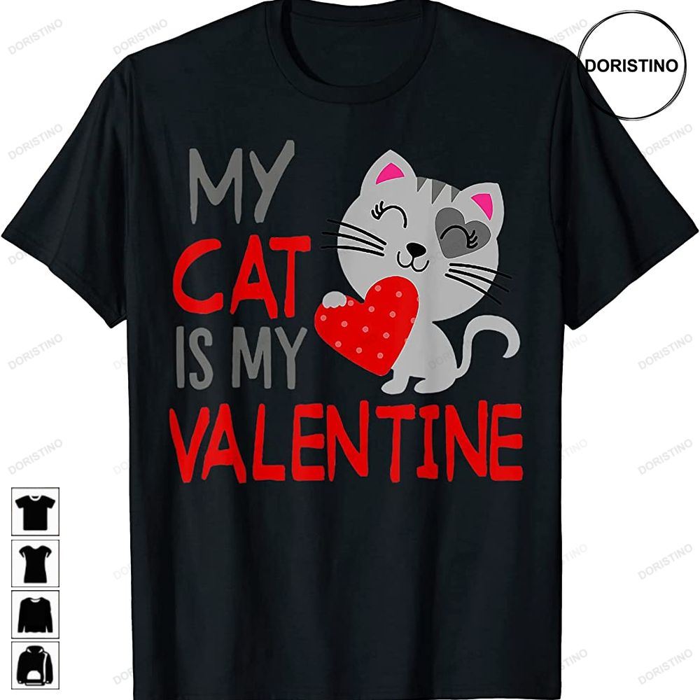 Valentine Day My Cat Is My Valentine Awesome Shirts