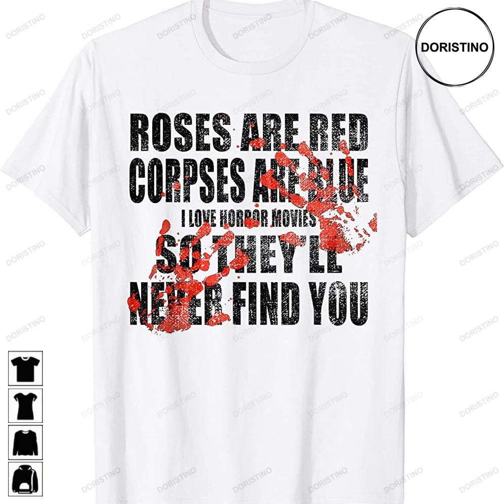 Valentine Roses Are Red Corpses Are Blue Horror Movie Bloody Awesome Shirts