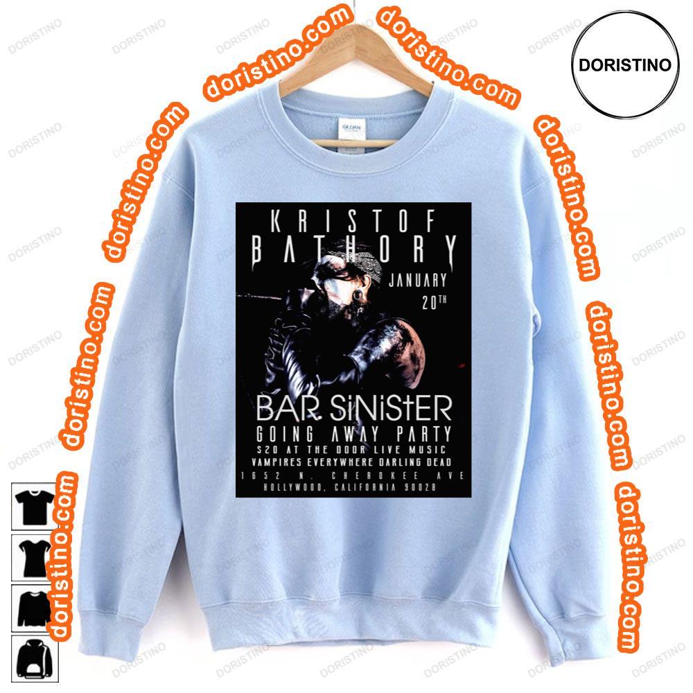 Kristof Bathory Bar Sinister Going Away Party 2024 Hoodie Tshirt Sweatshirt