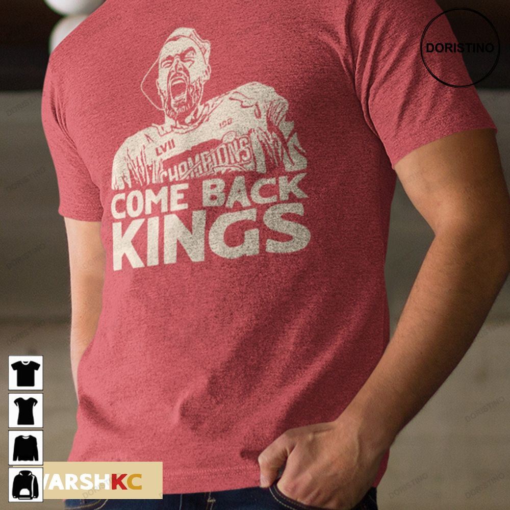 Chiefs Super Bowl Champions Kelce Come Back Kings Superbowl Lvii Football Game Day Funny Football Awesome Shirts